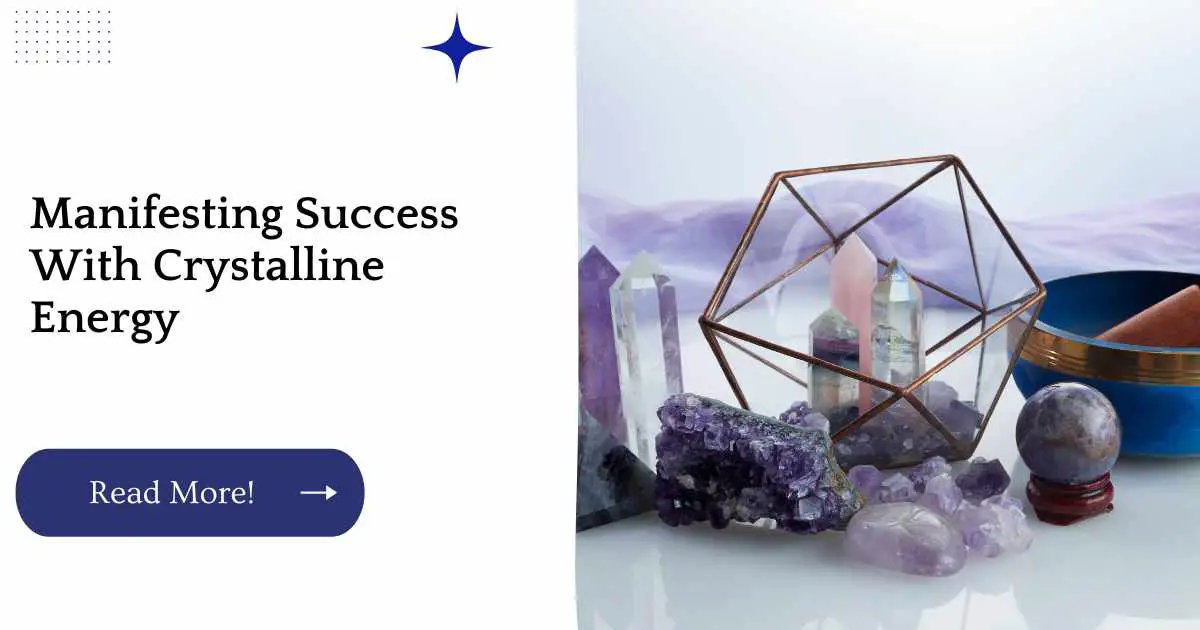 Manifesting Success With Crystalline Energy