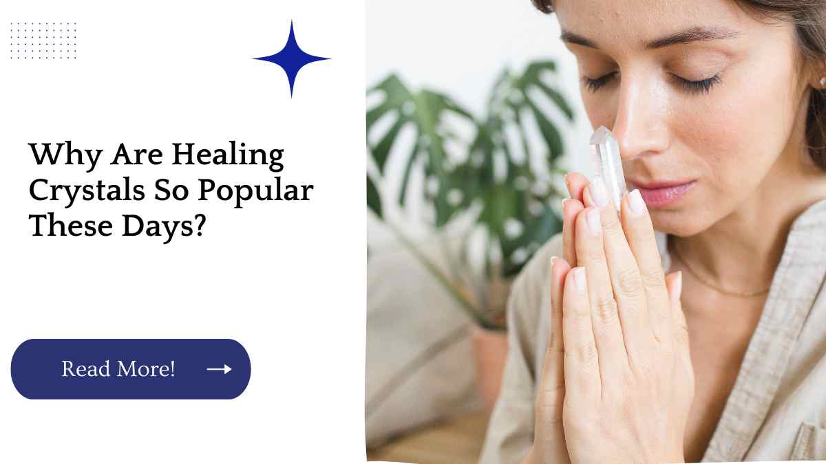 Why Are Healing Crystals So Popular These Days?